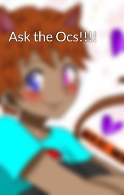 Ask the Ocs!!!!