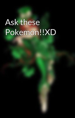 Ask these Pokemon!!XD