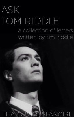 Ask Tom Riddle