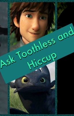 Ask Toothless and Hiccup