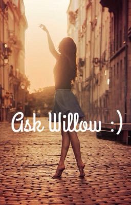 Ask Willow!