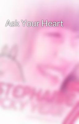 Ask Your Heart