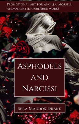 Asphodels and Narcissi: Promotional Art for Ancilla, Morsels, and Other Works