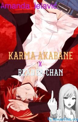 Assassination classroom| Karma Akabane x Reader| Amanda Jelavić