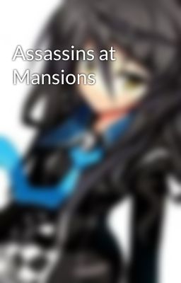 Assassins at Mansions