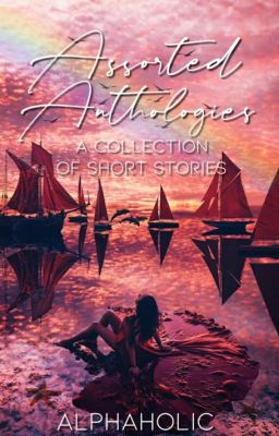 Assorted Anthologies - A Collection of Short Stories