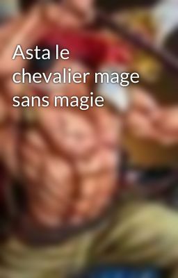 Asta le chevalier mage sans magie