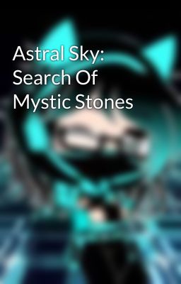 Astral Sky: Search Of Mystic Stones