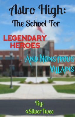 Astro High: The School For Legendary Heroes and Monstrous Villains