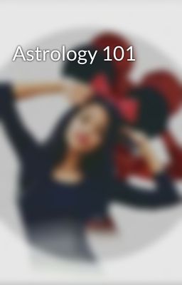 Astrology 101