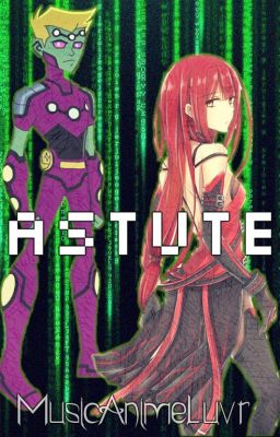 Astute (A Legion of Superheroes Fanfiction)