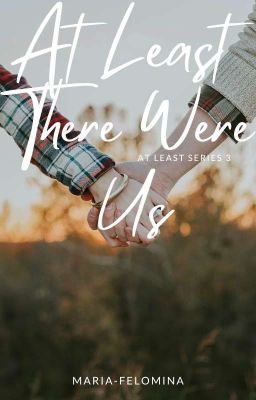 At Least There Were Us (At Least Series #3)