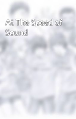 At The Speed of Sound