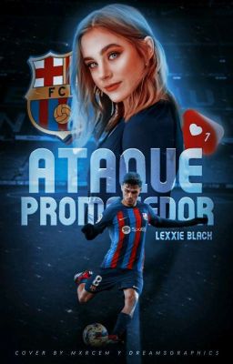 ATAQUE PROMETEDOR ━━ pedri gonzález