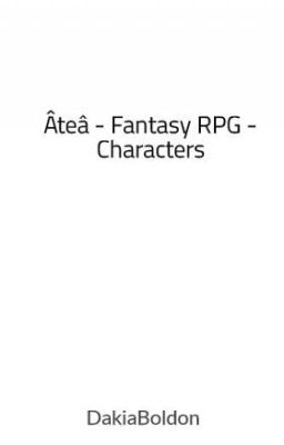 Âteâ - Fantasy RPG - Characters