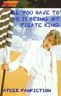 ATEEZ - ALL YOU HAVE TO DO IS BEING MY PIRATE KING ||ABGESCHLOSSEN||