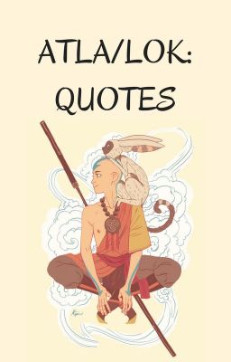 ATLA/LOK: Quotes