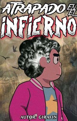 Atrapado en el INFIERNO (Steven Universe) 