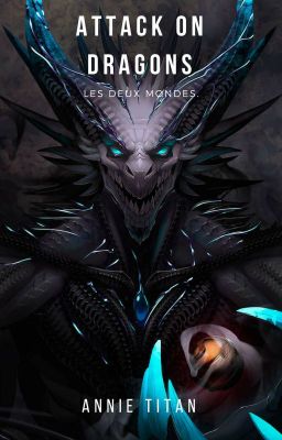 [Attack on Dragons] Les deux mondes