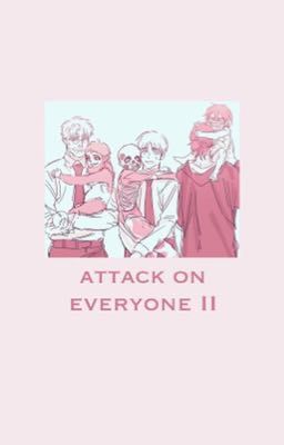 attack on everyone II