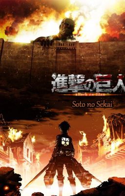 Attack on Titan Fanfiction - Soto no Sekai (Eren x Oc) [BEFEJEZETT]