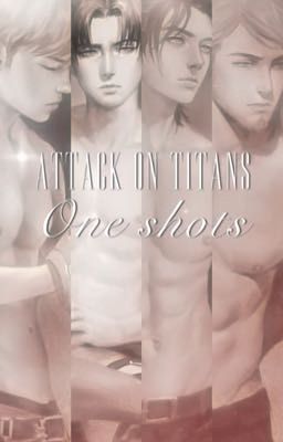 Attack on Titan (one shots) 