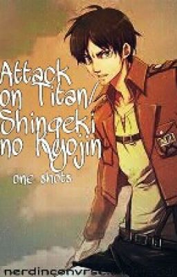 Attack on Titan/ Shingeki no Kyojin One shots