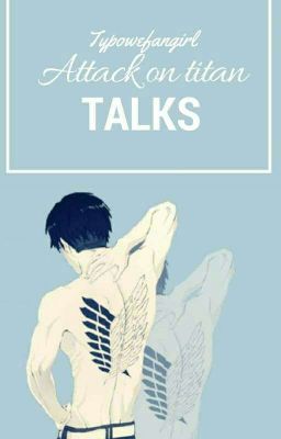 Attack on titan ~TALKS~