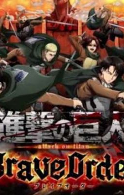 Attack on titan:The Brave Order