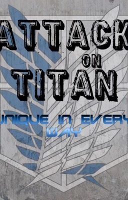 Attack on Titan- Unique in Every Way