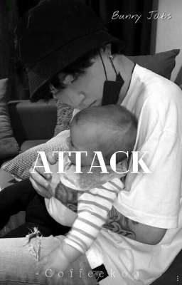 Attack | Sope + Baby kook [✓]