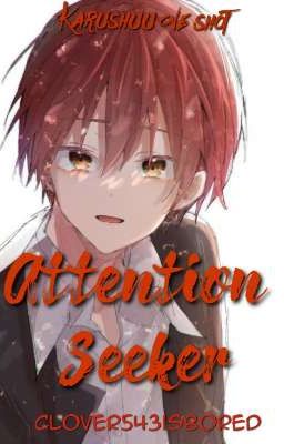 Attention Seeker(Karushuu one shot)