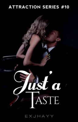 Attraction Series 10: Just a Taste