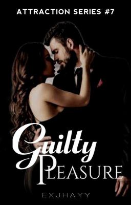 Attraction Series 7: Guilty Pleasure (Completed)