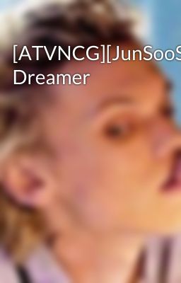 [ATVNCG][JunSooST] Dreamer