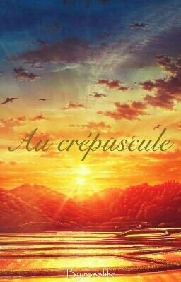 Au crépuscule (OS)