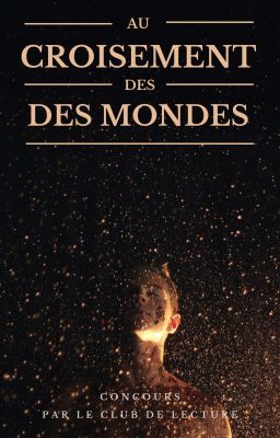 Au croisement des mondes - Concours