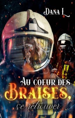 Au cœur des braises, se retrouver ( autoedition sortie le 16/06 - Amazon)