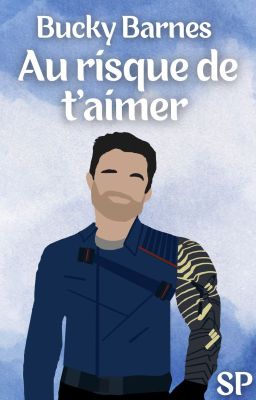 Au risque de t'aimer | Bucky Barnes