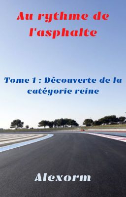 Au Rythme de l'asphalte Tome 1 : Découverte de la catégorie reine