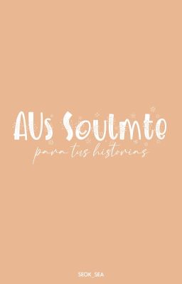 AU's Soulmate  para tus historias