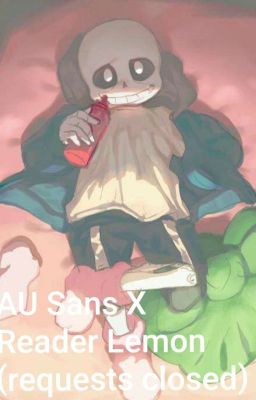 AU sans X Reader Lemon (Requests Closed)