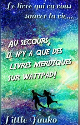 Au secours, il n'y a que des livres merdiques sur wattpad !