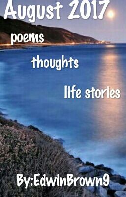 August 2017.     poems       thoughts      life stories 