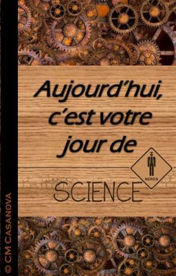 Aujourd'hui, c'est votre jour de Science !