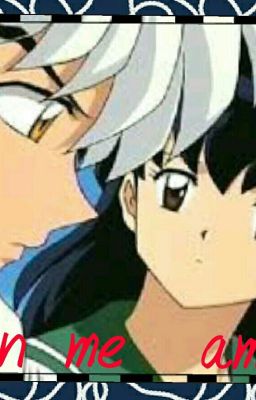 ¿Aun me amas?( Inuyasha Y Aome)