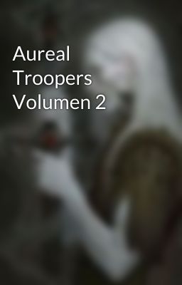 Aureal Troopers Volumen 2