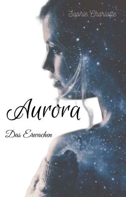 Aurora #1 // Das Erwachen