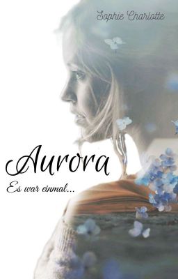 Aurora #2 // Es war einmal...