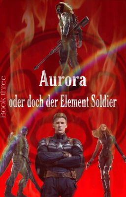 Aurora Oder Doch Der Element Soldier /3/ -Pausiert-